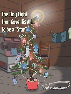 Small Christmas tree with few ornaments of cans and a sock and lights, includes the words The Tiny Light That Gave His All...to be a "Star."