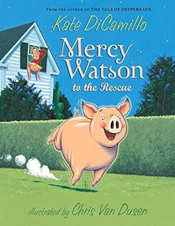 Book cover for Mercy Watson to the Rescue showing a pig running on a lawn.